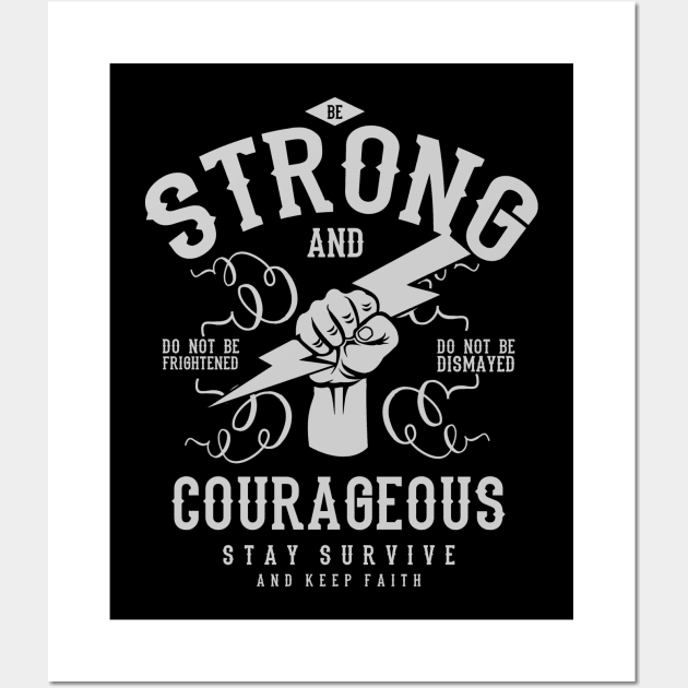 Be strong and courageous Wall Art by Tianna Bahringer